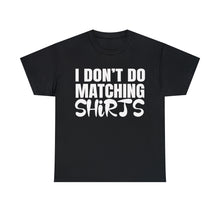 Load image into Gallery viewer, I DON'T DO D1 Cotton Tee