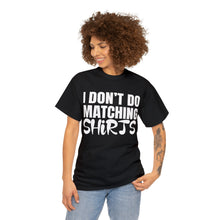 Load image into Gallery viewer, I DON'T DO D1 Cotton Tee
