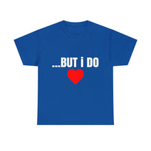Load image into Gallery viewer, BUT I DO D2 Cotton Tee
