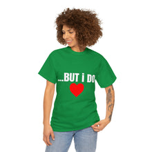 Load image into Gallery viewer, BUT I DO D2 Cotton Tee