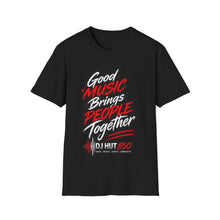 Load image into Gallery viewer, Good Music Brings People Together T-Shirt — DJ Hut 850 Graphic Tee