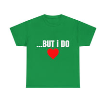 Load image into Gallery viewer, BUT I DO D2 Cotton Tee