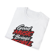 Load image into Gallery viewer, Good Music Brings People Together T-Shirt — DJ Hut 850 Graphic Tee