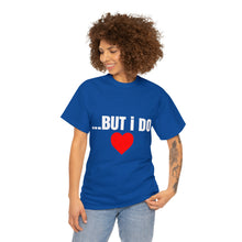 Load image into Gallery viewer, BUT I DO D2 Cotton Tee