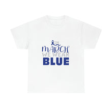 Load image into Gallery viewer, In MARCH We Wear Blue Cotton Tee