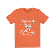Load image into Gallery viewer, Steppin Into My Bday Short Sleeve Tee