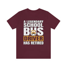 Load image into Gallery viewer, Retired Bus Driver Unisex Tee