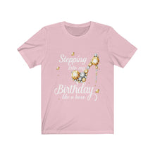 Load image into Gallery viewer, Steppin Into My Bday Short Sleeve Tee