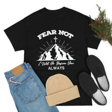 Load image into Gallery viewer, Fear Not Cotton Tee