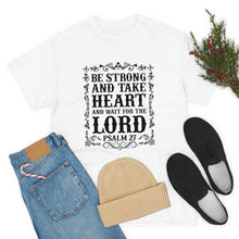 Load image into Gallery viewer, Be Strong Cotton Tee