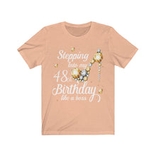 Load image into Gallery viewer, 48th Steppin Into My Bday Short Sleeve Tee