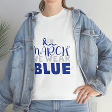 Load image into Gallery viewer, In MARCH We Wear Blue Cotton Tee