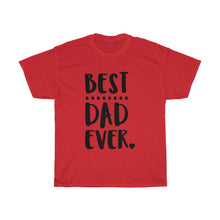 Load image into Gallery viewer, Best Dad Cotton Tee