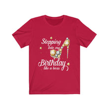 Load image into Gallery viewer, Steppin Into My Bday Short Sleeve Tee