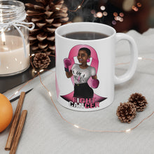Load image into Gallery viewer, FIGHT CANCER Ceramic Mug 11oz
