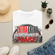 Load image into Gallery viewer, T-Shirt — "Extra Extra The Morning Praise" Radio DJ 2026 Graphic Tee
