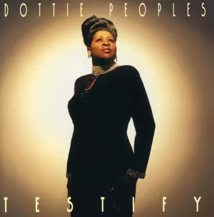 Dottie Peoples - Testify
