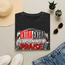 Load image into Gallery viewer, T-Shirt — "Extra Extra The Morning Praise" Radio DJ 2026 Graphic Tee
