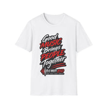 Load image into Gallery viewer, Good Music Brings People Together T-Shirt — DJ Hut 850 Graphic Tee

