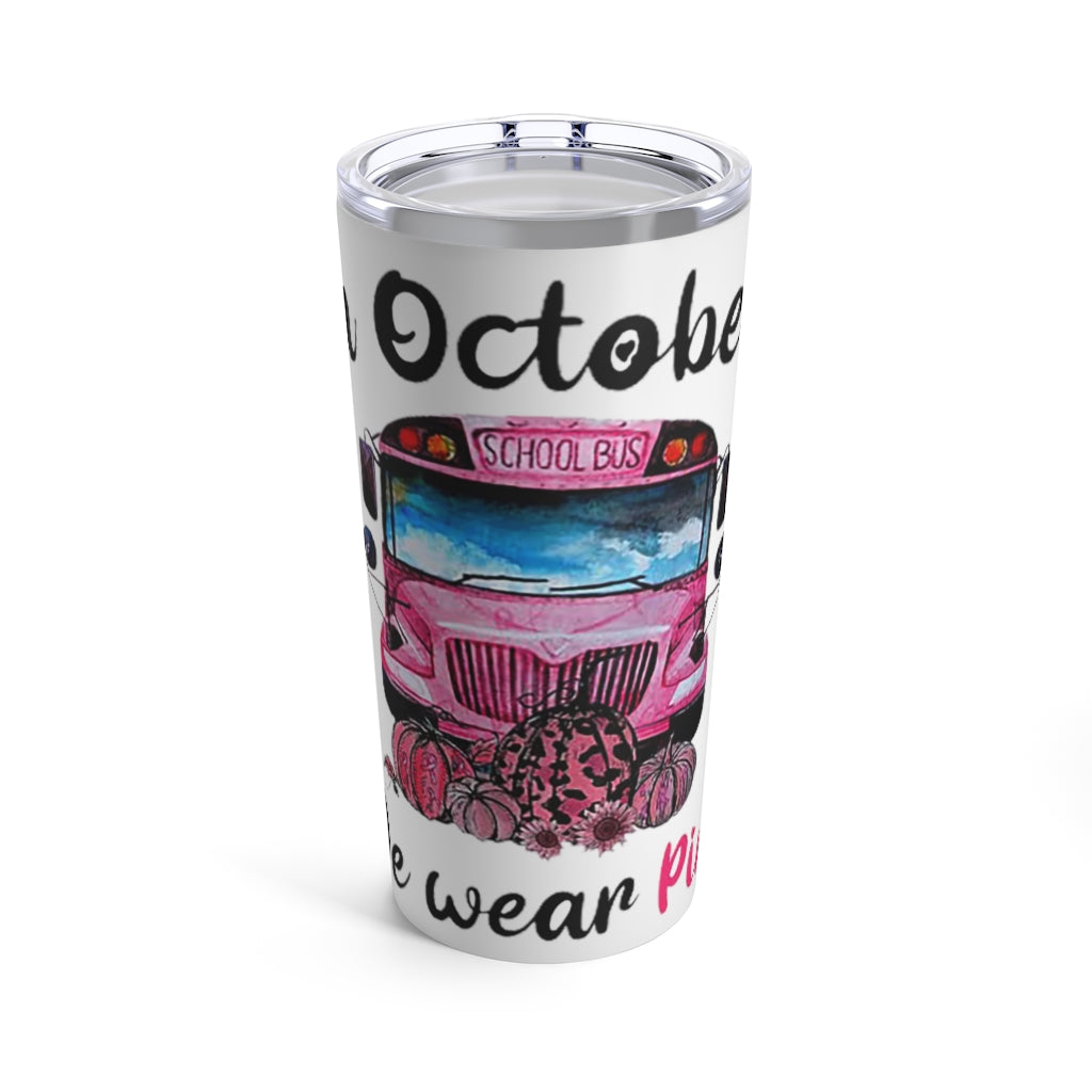 We Wear Pink Bus Tumbler 20oz