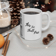 Load image into Gallery viewer, &quot;This too&quot; by MoNae Ceramic Mug 11oz
