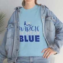 Load image into Gallery viewer, In MARCH We Wear Blue Cotton Tee
