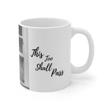 Load image into Gallery viewer, &quot;This too&quot; by MoNae Ceramic Mug 11oz
