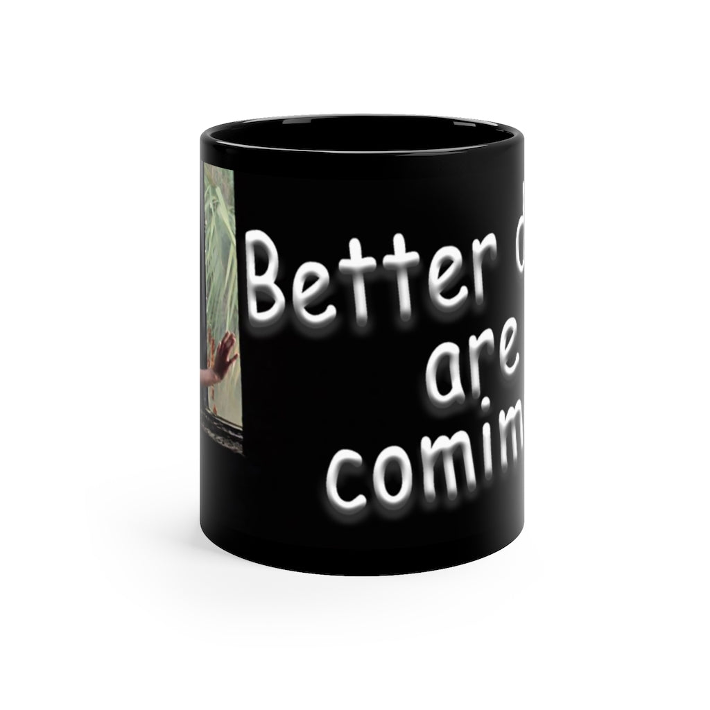 Better Days 11oz Black Mug
